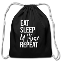 Eat, Sleep, Whine, Repeat - Cotton Drawstring Bag - black