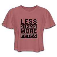 Less Stress, More Fetes (Crop Top) - mauve