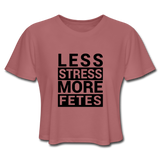 Less Stress, More Fetes (Crop Top) - mauve