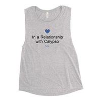 In a Relationship with Calypso (Ladies’ Muscle Tank)